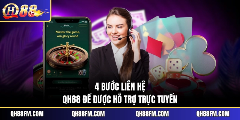 4 bước liên hệ QH88 để được hỗ trợ trực tuyến