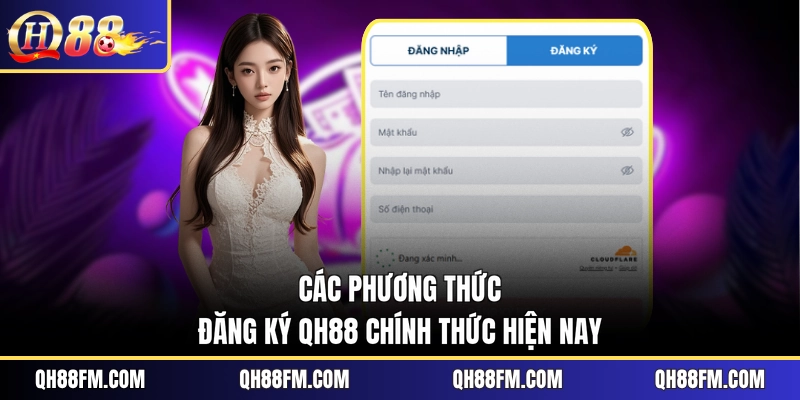 Các phương thức đăng ký QH88 chính thức hiện nay