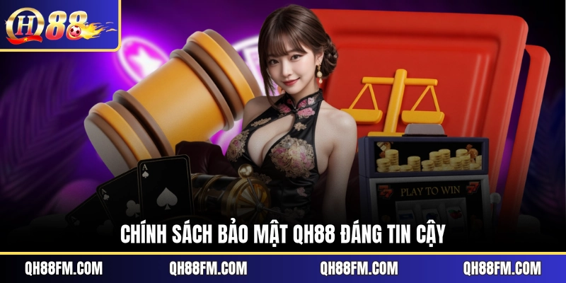 Chính sách bảo mật QH88 đáng tin cậy