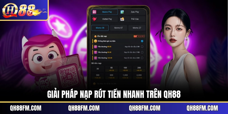 Giải pháp nạp rút tiền nhanh trên QH88