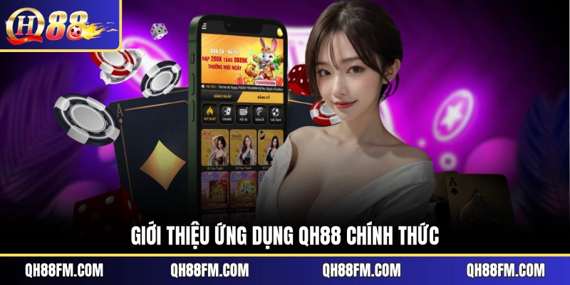 Giới thiệu ứng dụng QH88 chính thức