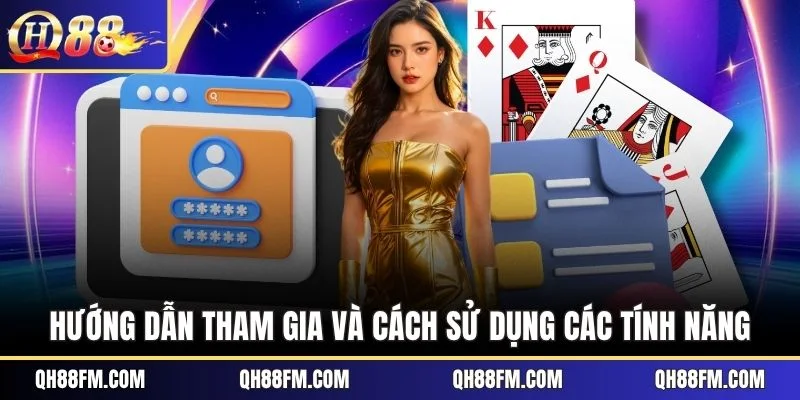 Hướng dẫn tham gia và cách sử dụng các tính năng